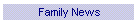 Family News